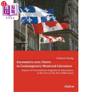 在当代蒙特利尔文学中遇到艺 Autre Montreal Literature. Contemporary Francoph 海外直订Encounters Aspects avec