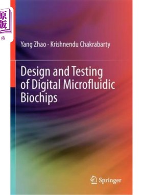 海外直订Design and Testing of Digital Microfluidic Biochips 数字微流控生物芯片的设计与测试