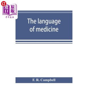 海外直订医药图书The language of medicine; a manual giving the origin, etymology, pronunciation,  医学语言；给出医学
