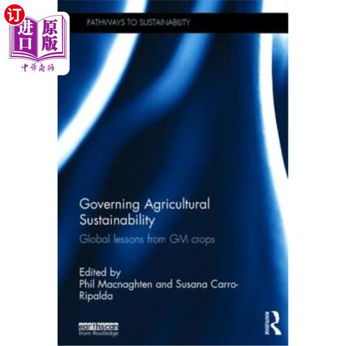 海外直订Governing Agricultural Sustainability: Global Lessons from GM Crops 治理农业可持续性:转基因作物的全球教训