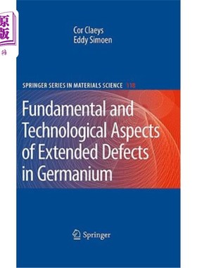 海外直订Extended Defects in Germanium: Fundamental and Technological Aspects 锗的扩展缺陷:基本和技术方面