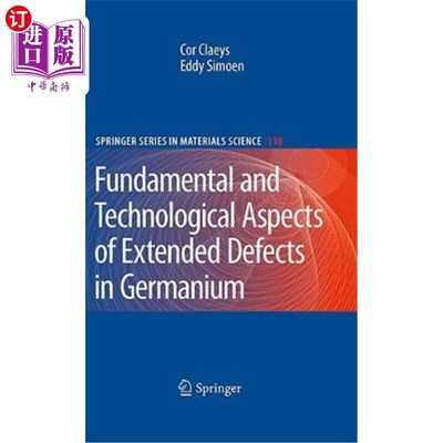 海外直订Extended Defects in Germanium: Fundamental and Technological Aspects 锗的扩展缺陷:基本和技术方面