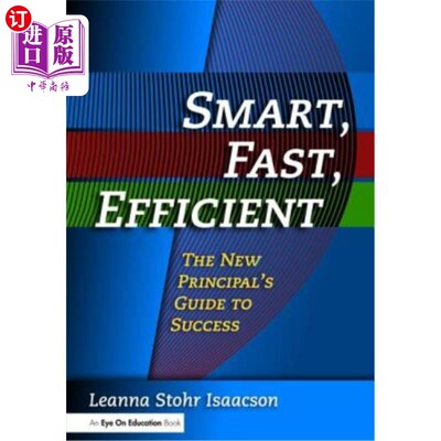 海外直订Smart, Fast, Efficient: The New Principal's Guide to Success 聪明，快速，高效:新校长的成功指南
