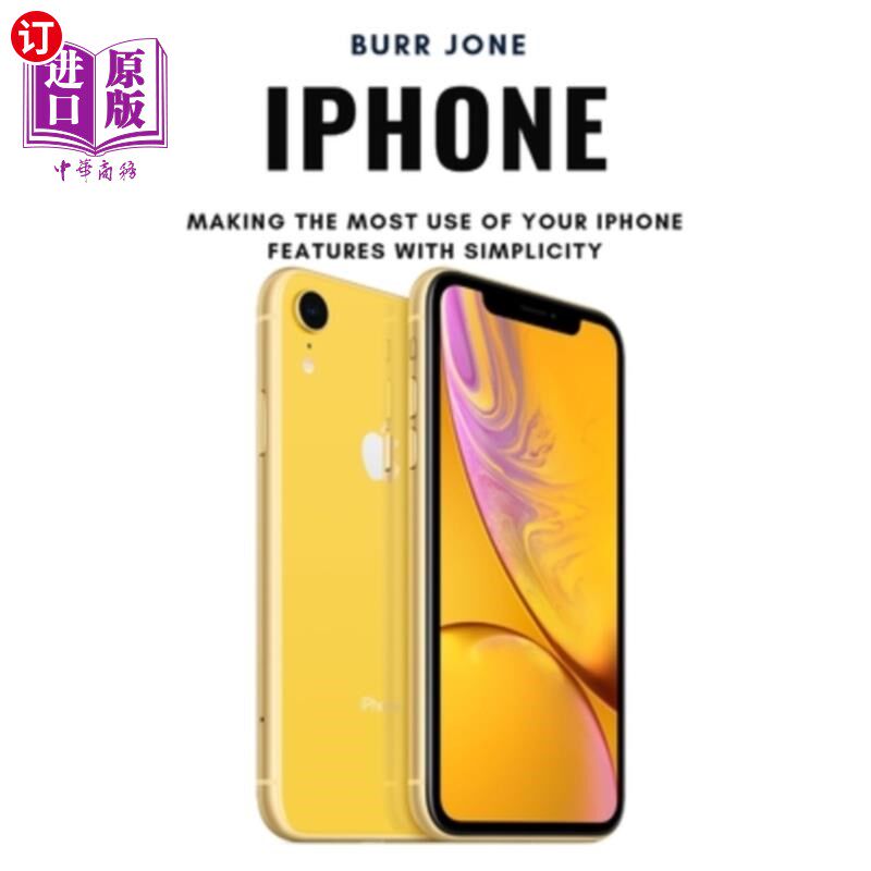 海外直订iPhone: Making the Most Use of Your iPhone Features with Simplicity iPhone:在简单的前提下充分利用你的iPhone