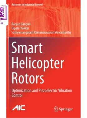 海外直订Smart Helicopter Rotors: Optimization and Piezoelectric Vibration Control 智能直升机旋翼：优化与压电振动控制