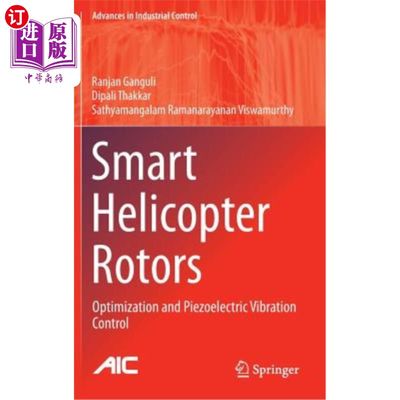 海外直订Smart Helicopter Rotors: Optimization and Piezoelectric Vibration Control 智能直升机旋翼：优化与压电振动控制