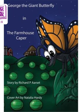 海外直订George the Giant Butterfly: The Farmhouse Caper 大蝴蝶乔治:农舍之舞