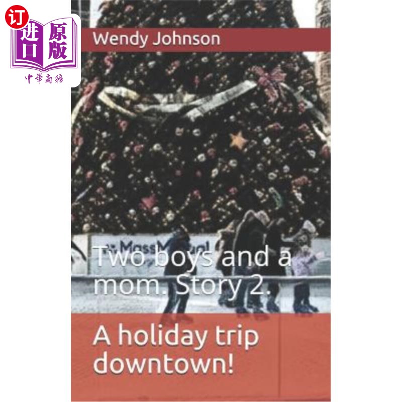 海外直订A Holiday Trip Downtown!: Two Boys and a Mom. Story 2. 去市区度假!两个男孩和一个妈妈。故事2。
