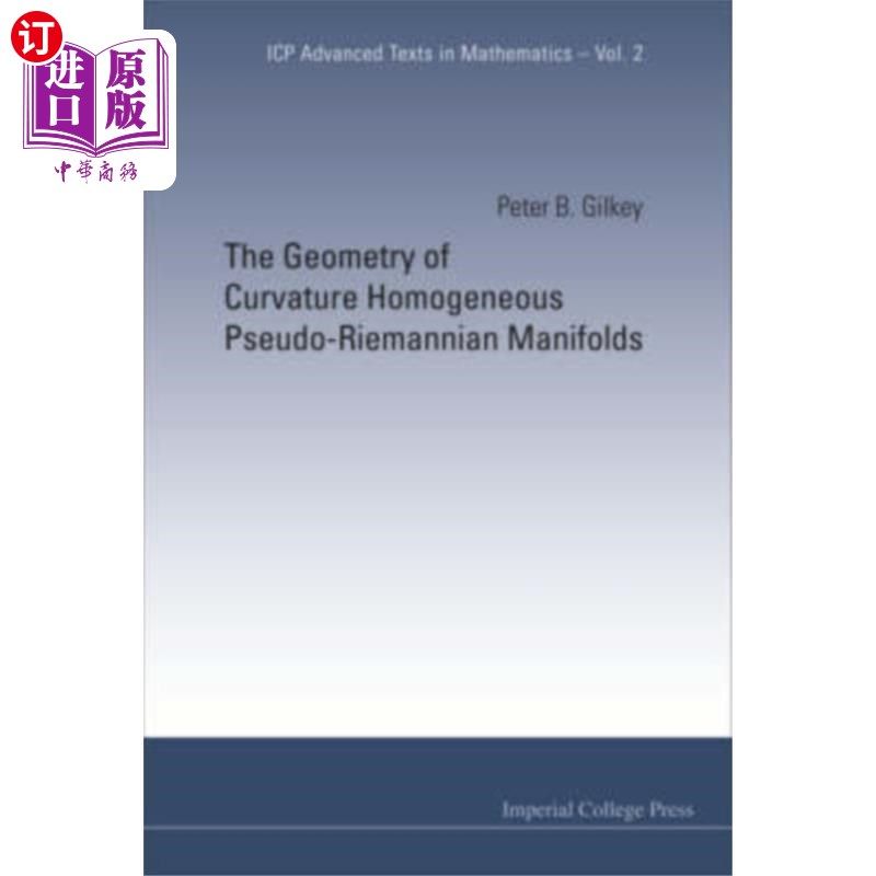 海外直订Geometry Of Curvature Homogeneous Pseudo-riemannian Manifolds, The 曲率齐次伪黎曼流形的几何