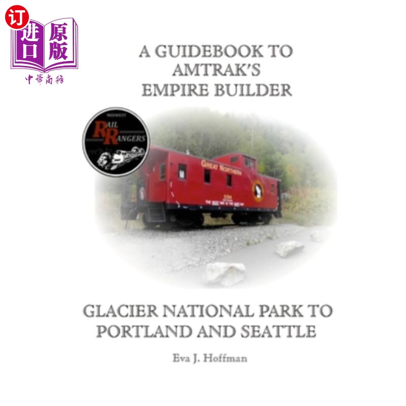 海外直订A Guidebook to Amtrak's(r) Empire Builder: Glacier National Park to Portland and 美国铁路公司(Amt