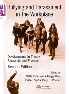 海外直订Bullying and Harassment in the Workplace: Developments in Theory, Research, and  职场中的欺凌和骚扰：理论、
