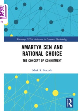海外直订Amartya Sen and Rational Choice: The Concept of Commitment 阿马蒂亚·森与理性选择：承诺的概念