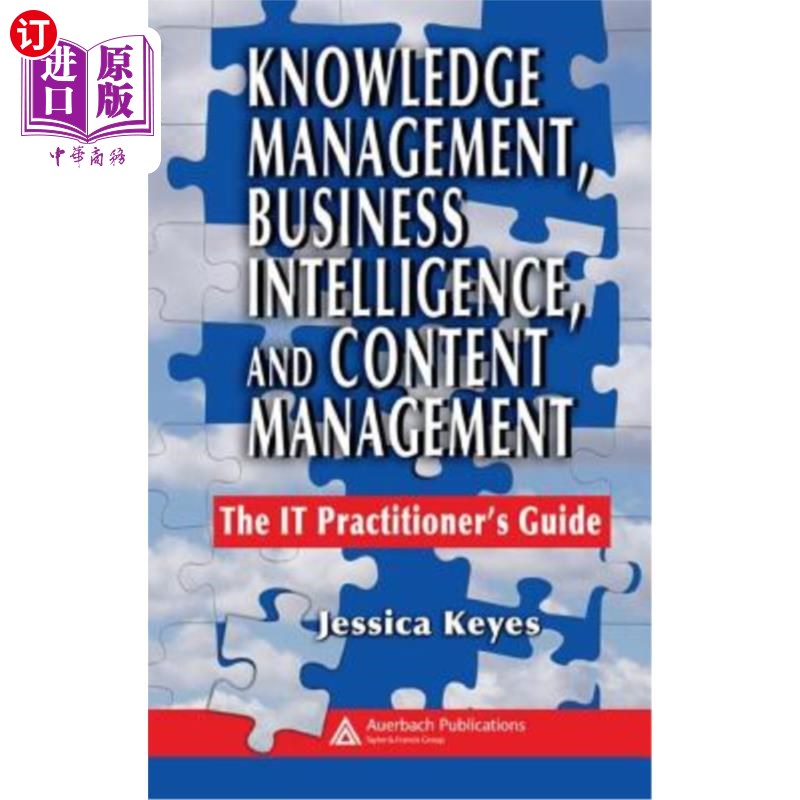 海外直订Knowledge Management, Business Intelligence, and Content Management: The It Prac 知识管理、商业智能和内容管