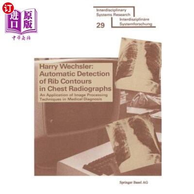 海外直订Automatic Detection of Rib Contours in Chest Radiographs: An Application of Imag 胸片中肋骨轮廓的自动检测: