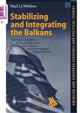 海外直订Stabilizing and Integrating the Balkans: Economic Analysis of the Stability Pact 巴尔干半岛的稳定与一体化: