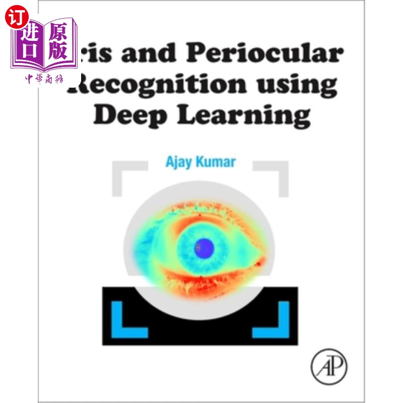 海外直订Iris and Periocular Recognition Using Deep Learning 使用深度学习的虹膜和眼周识别