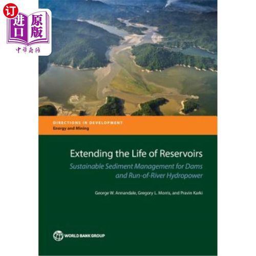 海外直订Extending the Life of Reservoirs: Sustainable Sediment Management for Dams and R 延长水库寿命：大坝和径流式