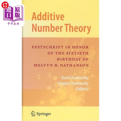 海外直订Additive Number Theory: Festschrift in Honor of the Sixtieth Birthday of Melvyn  加法数论：庆祝梅尔文B.内森