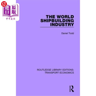 海外直订The World Shipbuilding Industry 世界造船业