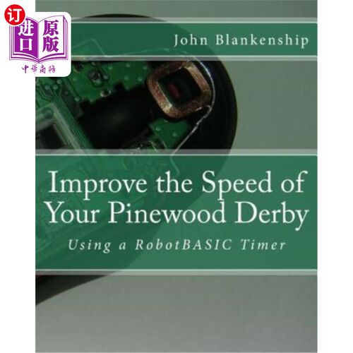 海外直订Improve the Speed of Your Pinewood Derby: Using a RobotBASIC Timer 提高松木德比的速度：使用RobotBASIC计时器