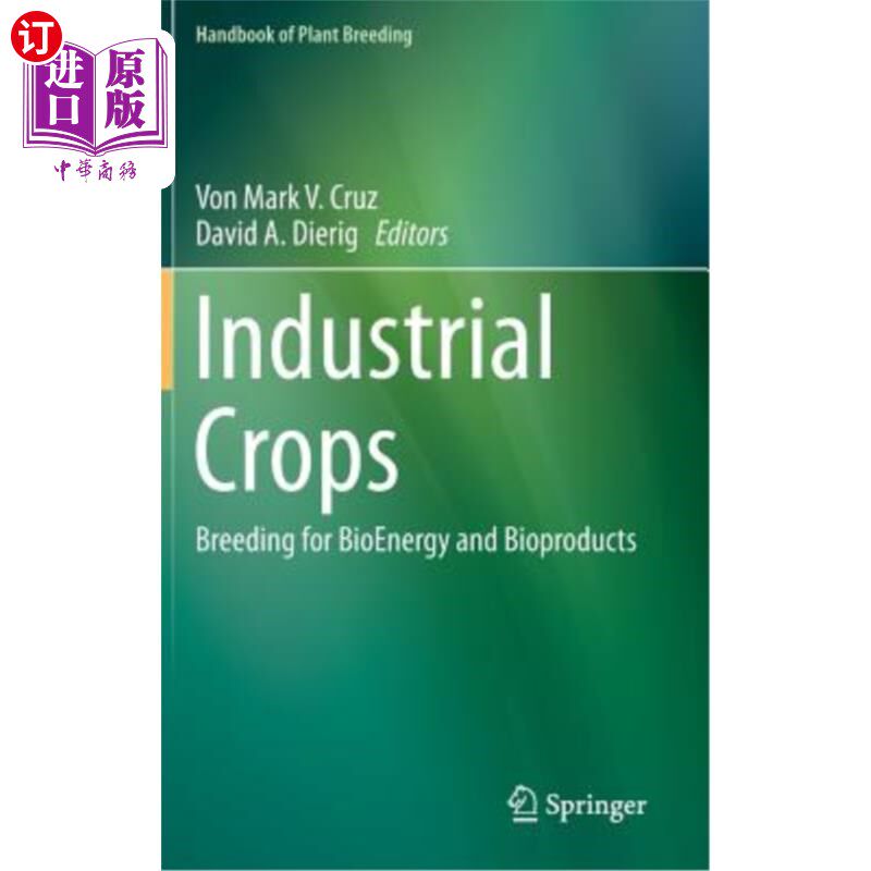 海外直订Industrial Crops: Breeding for Bioenergy and Bioproducts 工业作物:生物能源和生物产品的育种