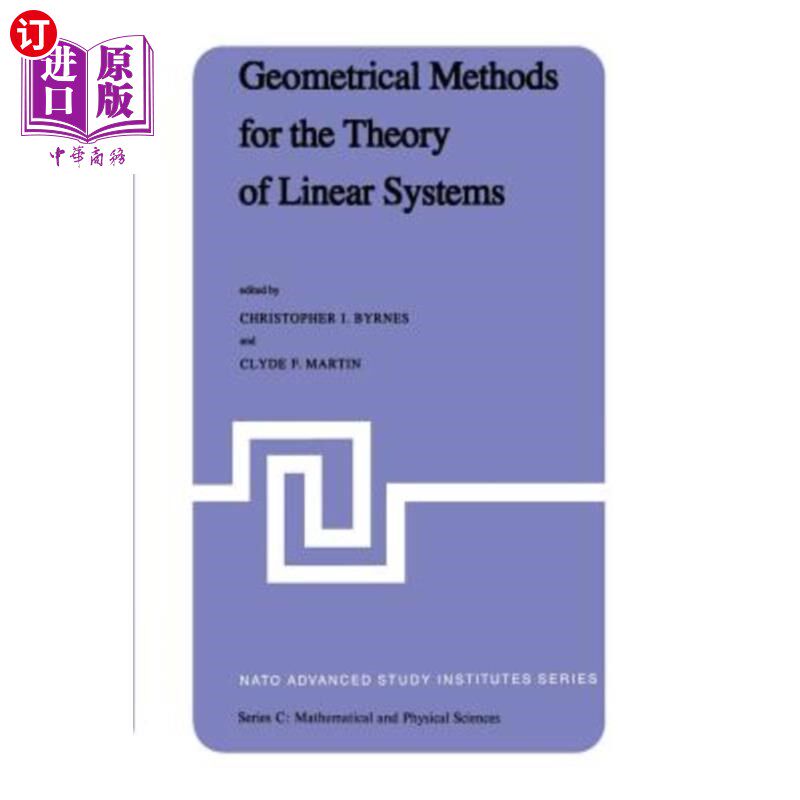 海外直订Geometrical Methods for the Theory of Linear Systems: Proceedings of a NATO Adva 线性系统理论的几何方法：北