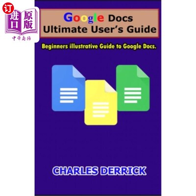 海外直订Google Docs Ultimate User's Guide: Beginners Illustrative Guide to Google Docs 谷歌文档终极用户指南:谷歌文