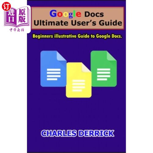 海外直订Google Docs Ultimate User's Guide: Beginners Illustrative Guide to Google Docs 谷歌文档终极用户指南:谷歌文