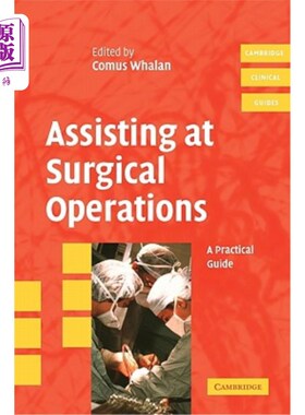 海外直订医药图书Assisting at Surgical Operations: A Practical Guide 外科手术辅助：实用指南