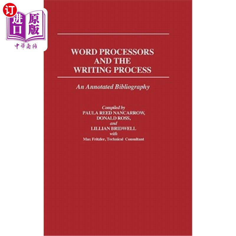 海外直订Word Processors and the Writing Process: An Annotated Bibliography 文字处理器与写作过程：注释书目