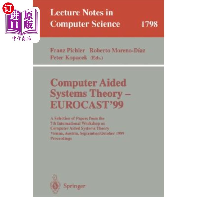 海外直订医药图书Computer Aided Systems Theory - Eurocast'99: A Selection of Papers from the 7th  计算机辅助系统理论