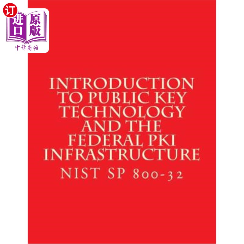 海外直订Introduction to Public Key Technology and the Federal PKI Infrastructure NIST SP 公钥技术和联邦PKI基础设施