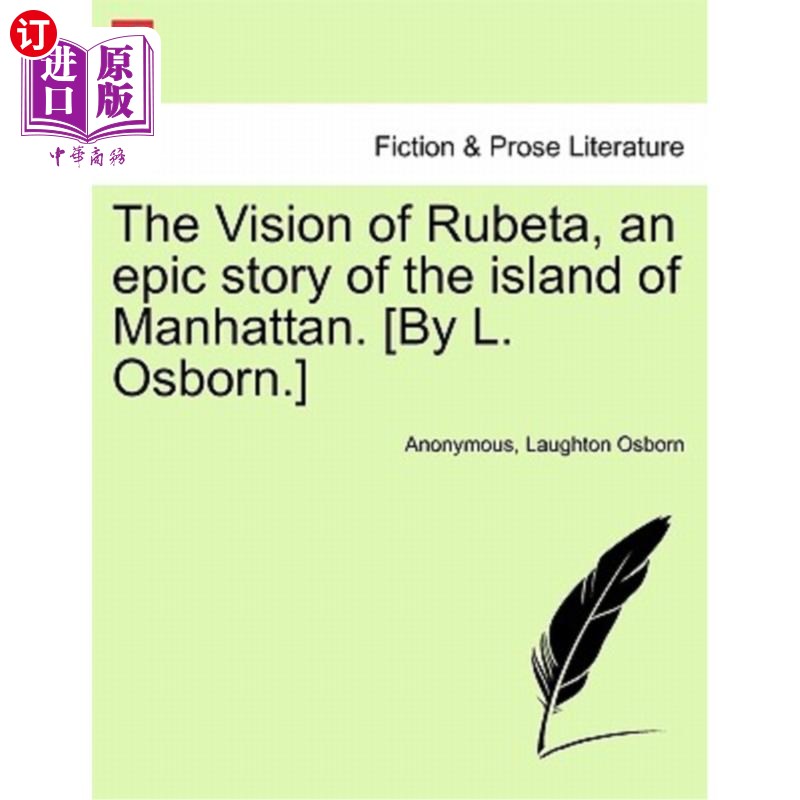 海外直订The Vision of Rubeta, an Epic Story of the Island of Manhattan. [By L. Osborn.] 《鲁贝塔之视》，曼哈顿岛的 书籍/杂志/报纸 文学小说类原版书 原图主图