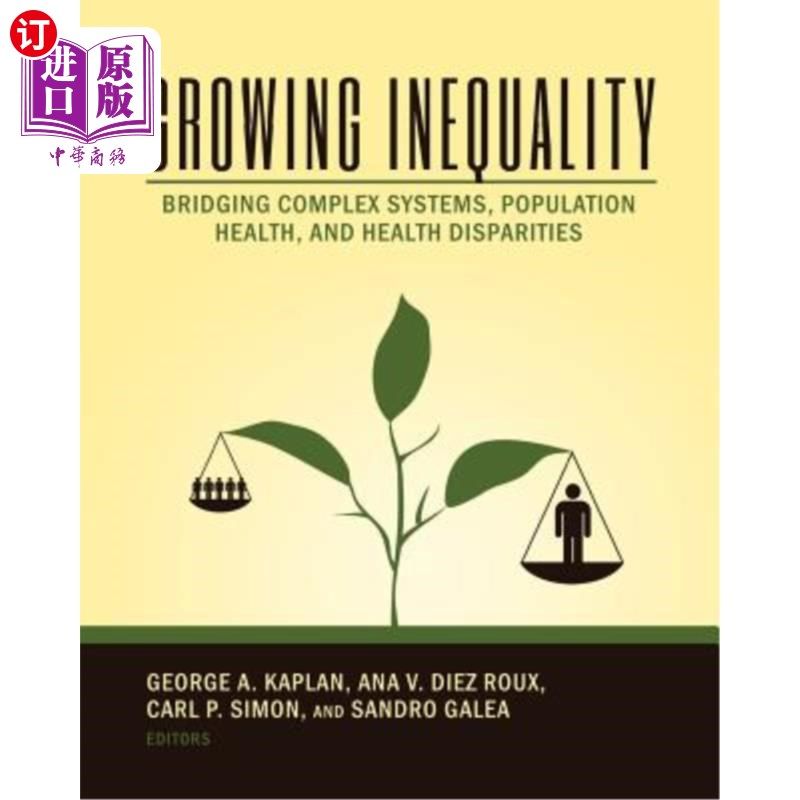 海外直订医药图书Growing Inequality: Bridging Complex Systems, Population Health and Health Dispa 日益增长的不平等: