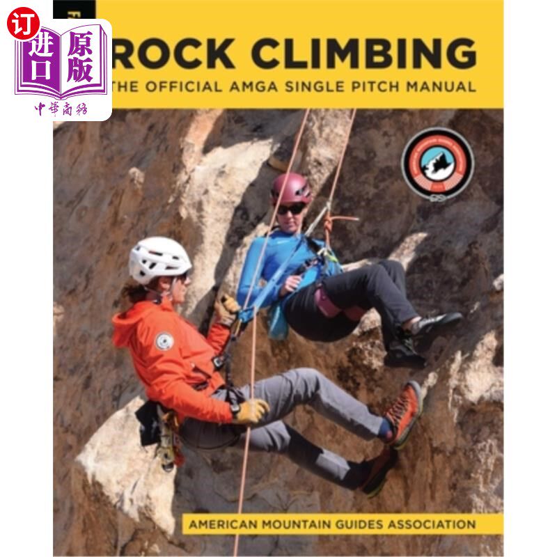 海外直订Rock Climbing: The Official AMGA Single Pitch Manual 攀岩:官方AMGA单节手册