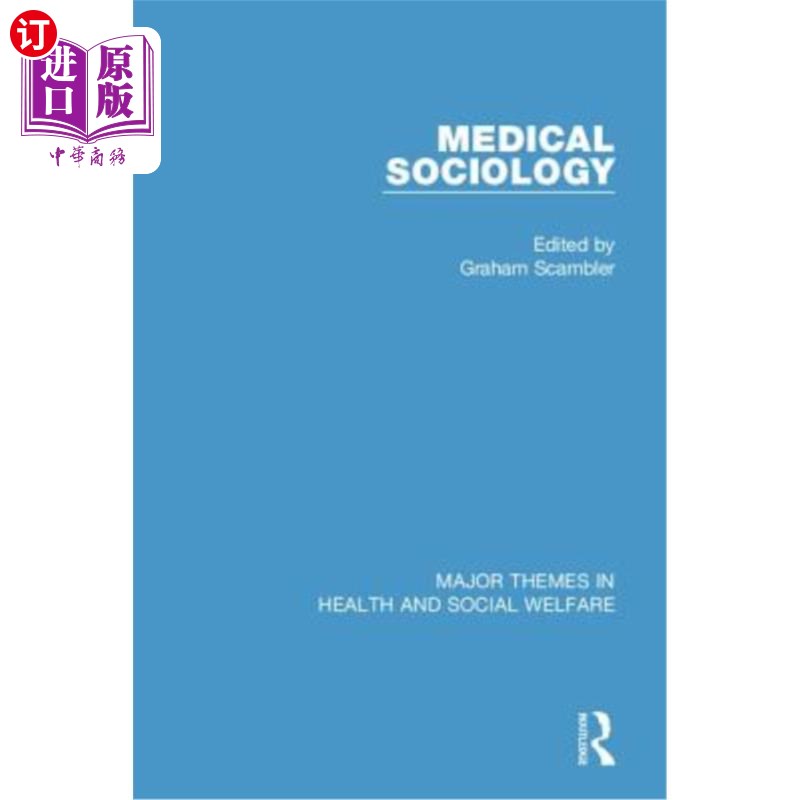 海外直订医药图书Medical Sociology: Major Themes in Health and Social Welfare 医学社会学:健康与社会福利的主要主题