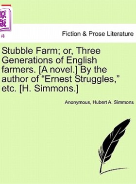 海外直订Stubble Farm; Or, Three Generations of English Farmers. [A Novel.] by the Author 留茬农场；或者，三代英国农