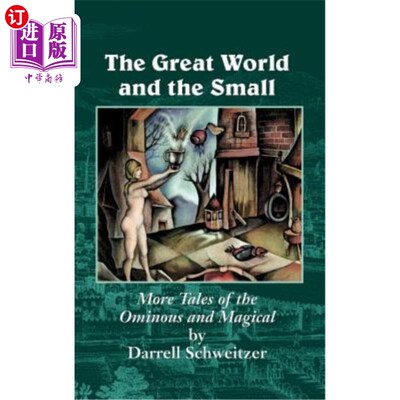 海外直订The Great World and the Small: More Tales of the Ominous and Magical 大世界与小世界：更多不祥与神奇的故事