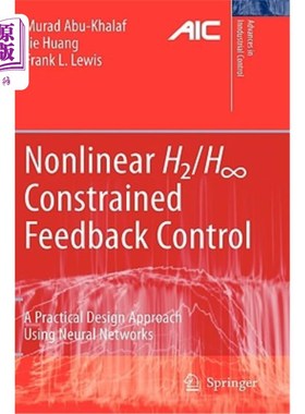 海外直订Nonlinear H2/H-Infinity Constrained Feedback Control: A Practical Design Approac 非线性H2/ h -