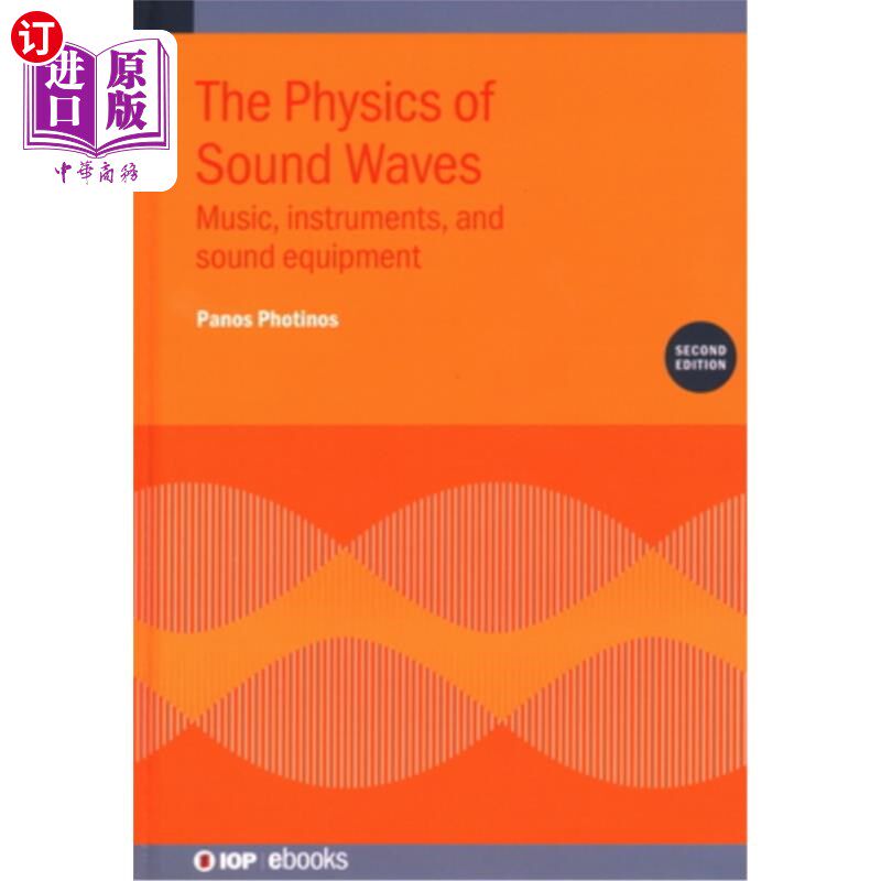 海外直订The Physics of Sound Waves (Second Edition): Music, instruments, and sound equip 声波物理学:音乐，乐器和音