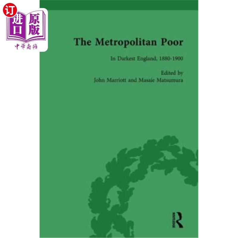 海外直订The Metropolitan Poor Vol 6: Semifactual Accounts, 1795-1910 都市贫民第六卷:半事实叙述，1795-1910