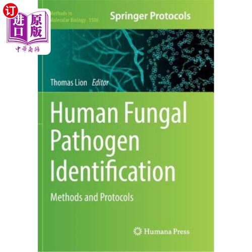 海外直订Human Fungal Pathogen Identification: Methods and Protocols 人类真菌病原体鉴定：方法和方案