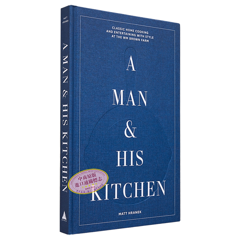 现货 一个男人和他的厨房 经典家常菜和时尚娱乐 A Man & His Kitchen 英文原版 Matt Hranek 美食食谱【中商原版】