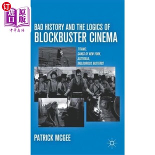 海外直订Bad History and the Logics of Blockbuster Cinema 糟糕的历史和大片电影的逻辑