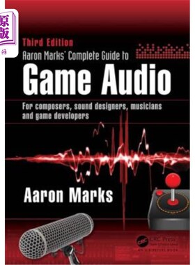 海外直订Aaron Marks' Complete Guide to Game Audio: For Composers, Sound Designers, Music Aaron Mark