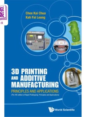 海外直订3D Printing and Additive Manufacturing: Principles and Applications (with Compan 3D打印和附加制造：原理和应用