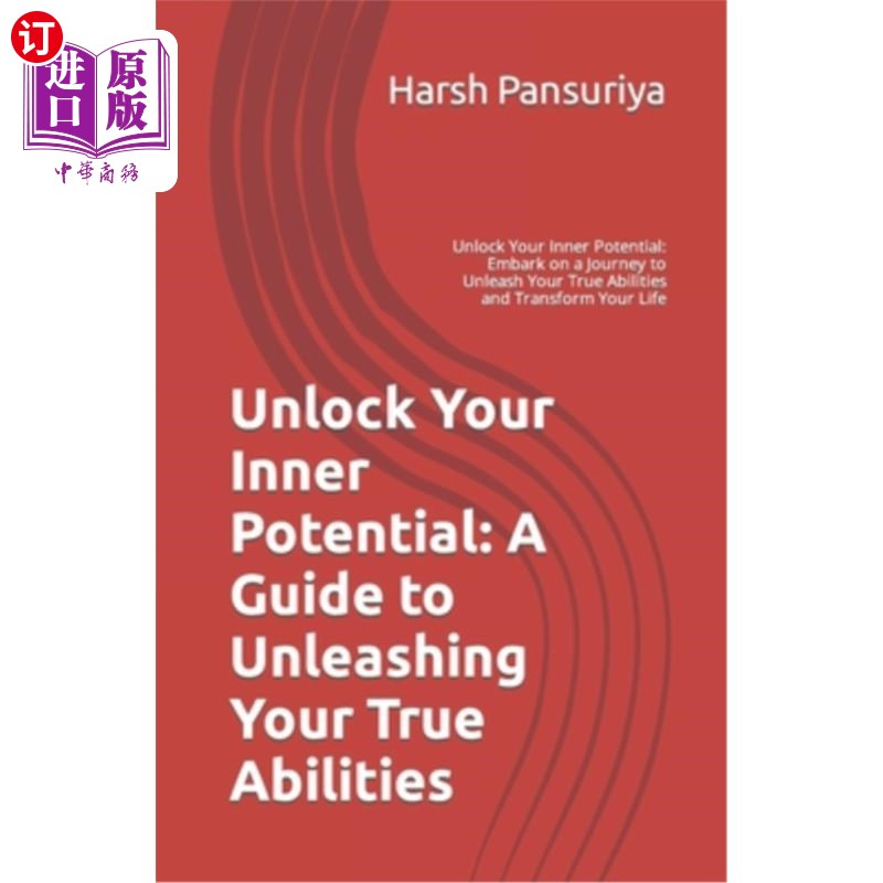 海外直订Unlock Your Inner Potential: A Guide to Unleashing Your True Abilities: Unlock Y 解锁你的内在潜力：释放你真