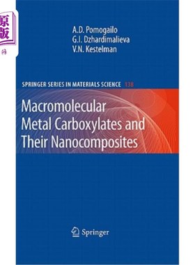 海外直订Macromolecular Metal Carboxylates and Their Nanocomposites 大分子金属羧酸酯及其纳米复合材料