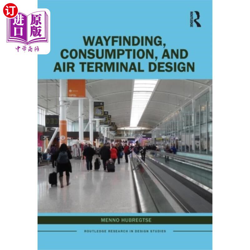 海外直订Wayfinding, Consumption, and Air Terminal Design 寻路，消费和航空终端设计