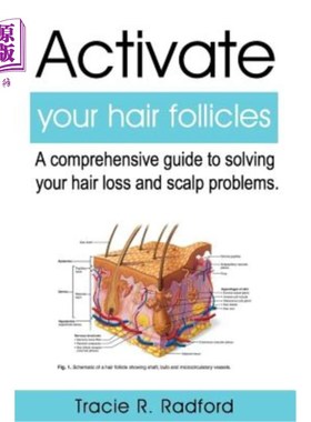 海外直订Activate Your Hair Follicles: A Comprehensive Guide to Solving Your Hair Loss an 激活毛囊：解决脱发和头皮问